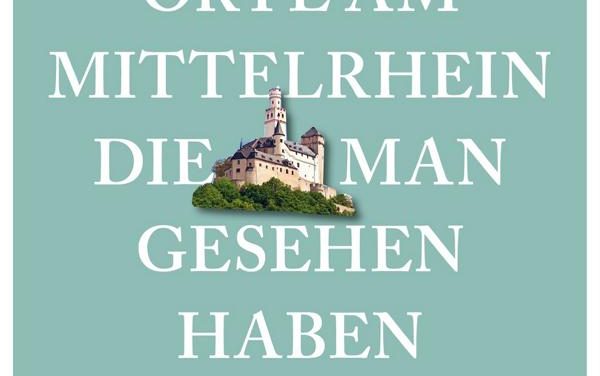Lesung „101 Orte am Mittelrhein, die man gesehen haben muss“