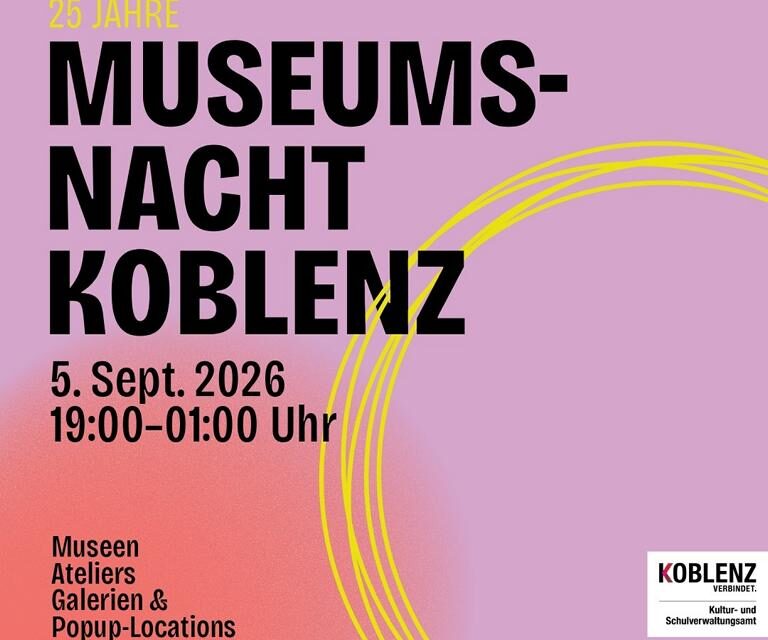 25. Museumsnacht Koblenz – eine Stadt, eine Nacht, ein Jubiläum und 33 außergewöhnliche Kulturorte